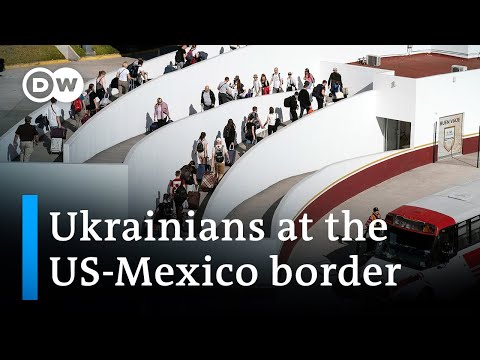 US speeds entry for Ukrainian refugees as more reach Mexico border | DW News