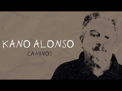 Kano Alonso - Caminos