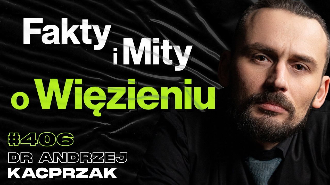 #406 Rzeczywistość Po Wyjściu z Więzienia, Jak Wyglądają Nawyki z Więzienia? - dr Andrzej Kacprzak