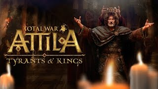 Total War: Attila - Tyrants and Kings Edition Trailer