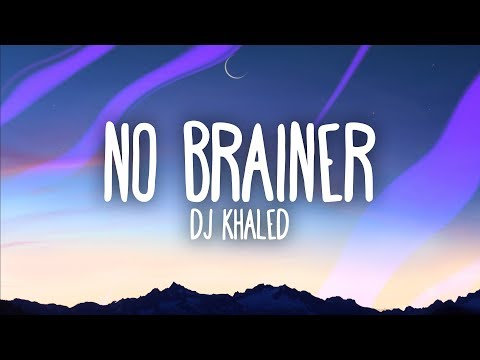 DJ Khaled – No Brainer (Lyrics) ft. Justin Bieber, Chance the Rapper, Quavo
