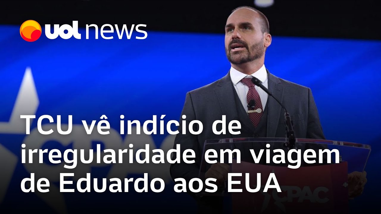 TCU vê indício de irregularidade em viagem de Eduardo Bolsonaro aos EUA e pede apuração