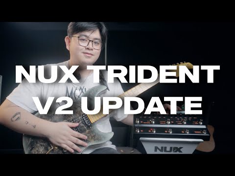 What's New in the NUX TRIDENT V2 Update?