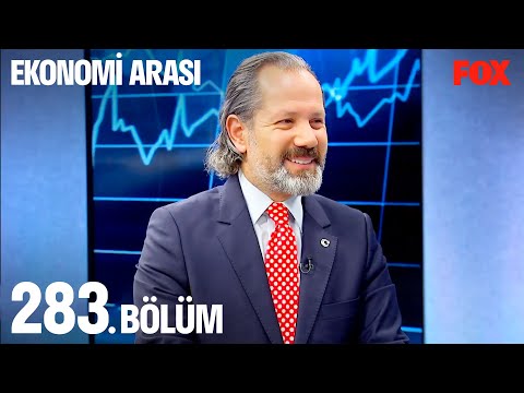 Ekonomi Arası 283. Bölüm