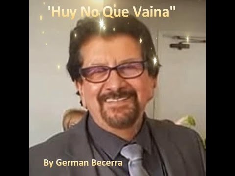 "Huy No Que Vaina" By Germán Becerra