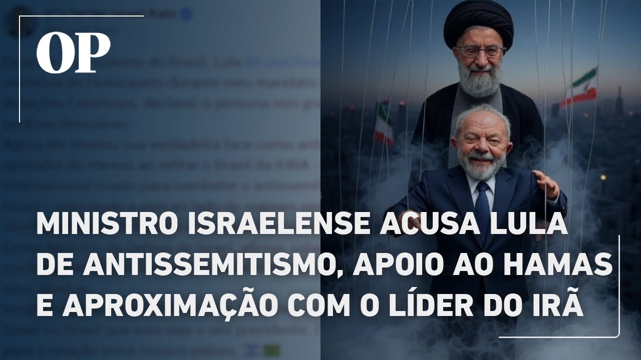 Ministro israelense acusa Lula de antissemitismo, apoio ao Hamas e aproximação com o líder do Irã