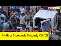 Hathras Stampede Tragedy Kills 121 | CM Yogi To Reach Hathras | NewsX