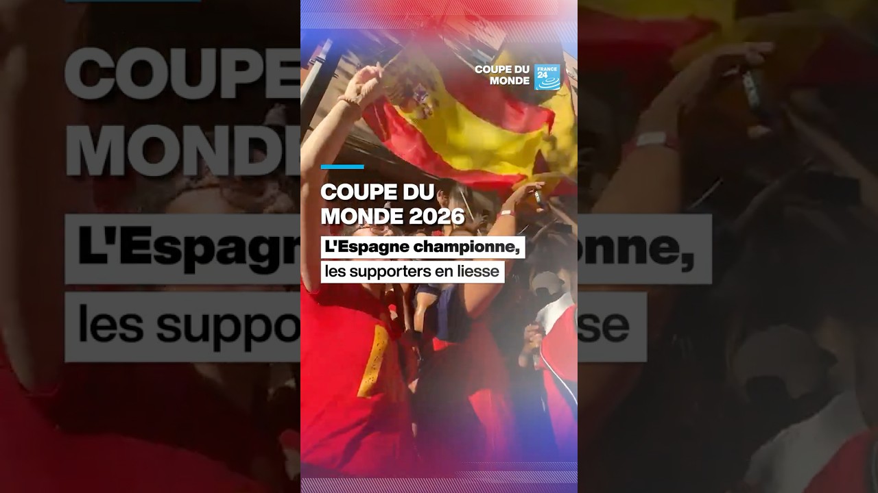 Coupe du Monde 2026 : l’Espagne championne, les supporters en liesse • FRANCE 24