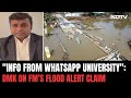 Info From WhatsApp University: DMK On Finance Ministers Flood Alert Claim