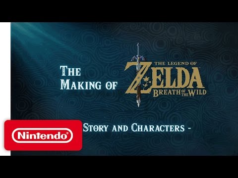 The Making of The Legend of Zelda: Breath of the Wild Video ? Story and Characters