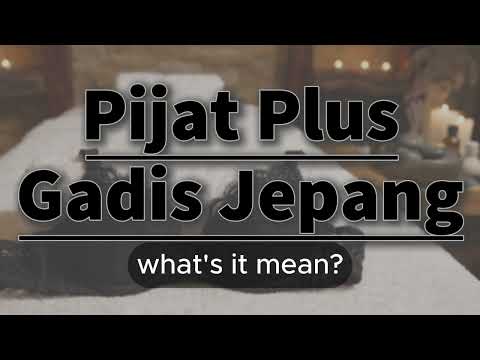 What does Pijat Plus Gadis Jepang mean | Pijat Plus Gadis Jepang meaning explained
