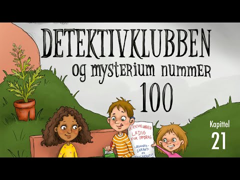 Detektivklubben og mysterium nummer 100 - Kapittel 21