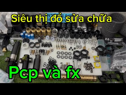 Siêu thị đồ sửa chữa pcp và fx giá rẻ ối dồi ôi bán đúng giá hàng ngon về ae chỉ việc dùng