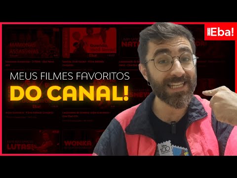 Meus filmes favoritos do Canal! - Cine Eba! #85