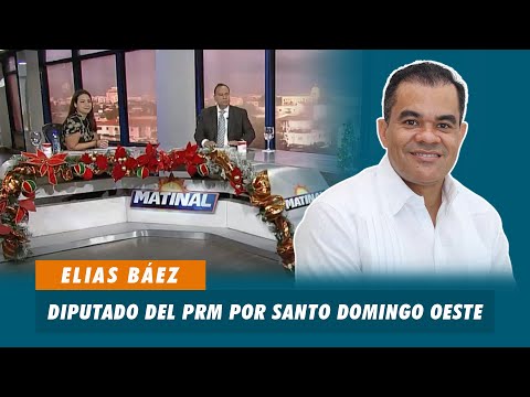 Elias Báez, Diputado del PRM por Santo Domingo Oeste | Matinal