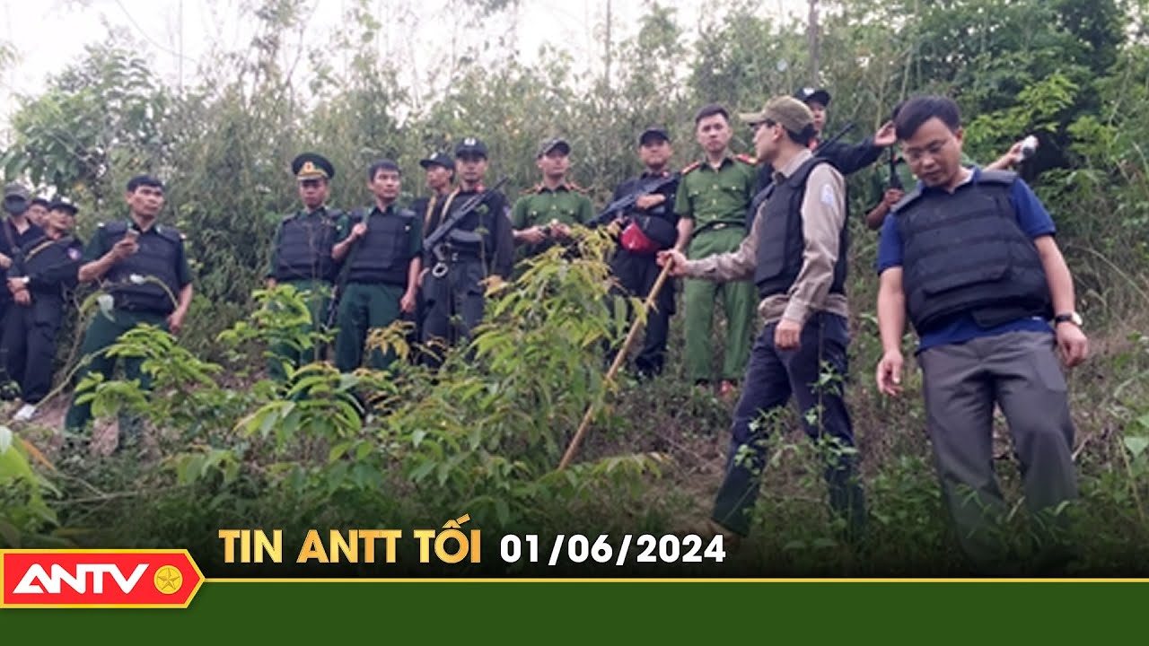 Tin tức an ninh trật tự nóng, thời sự Việt Nam mới nhất 24h tối ngày 1/6 | ANTV