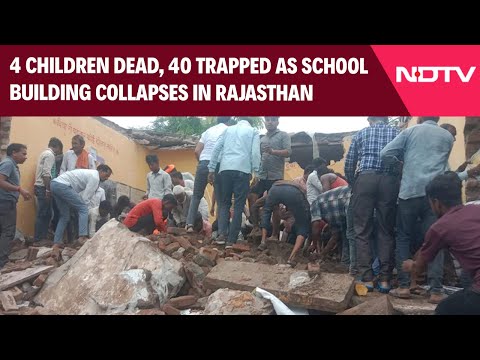 4 Children Dead, 40 Trapped As School Building Collapses In Rajasthan | NDTV 24x7 Live