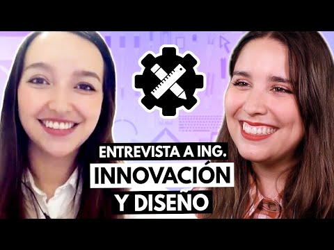 ¿Qué es ingeniería en innovación y diseño? Conoce todo sobre la carrera 🤓 Entrevista