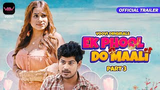 Ek Phool Do Maali : Part 3 (2023) Voovi App Hindi Web Series Trailer