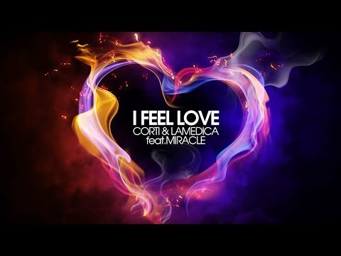 Corti & Lamedica Ft. Miracle - I Feel Love (Radio Edit)