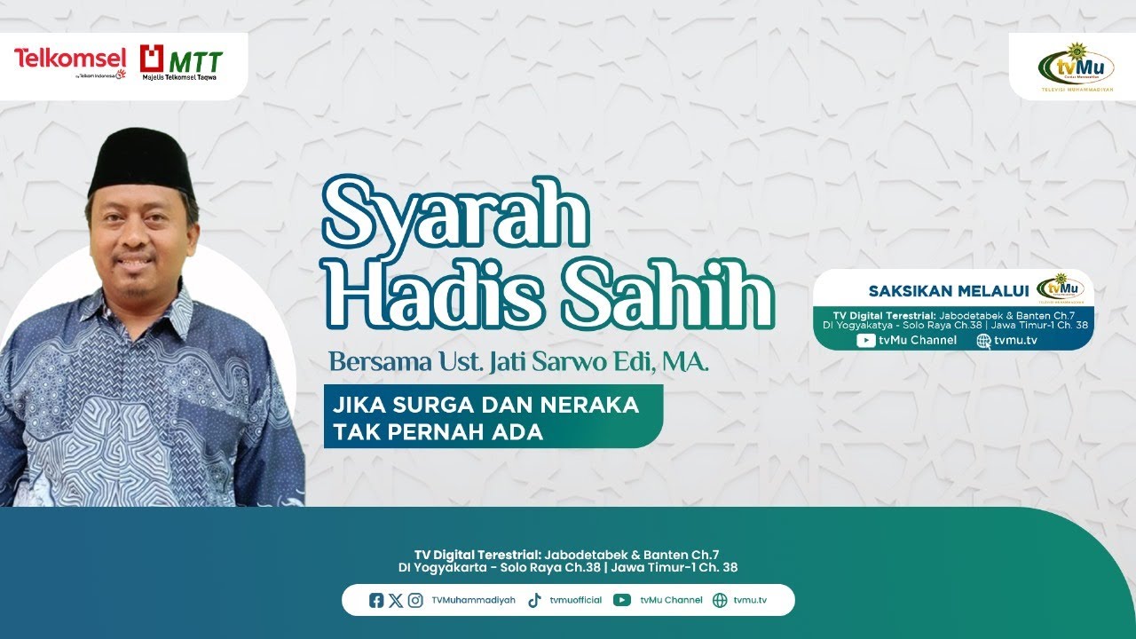 JIKA SURGA DAN NERAKA TAK PERNAH ADA || SYARAH HADIS SAHIH - MuhammadiyahNews.com