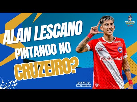 🔥CONHEÇA ALAN LESCANO, JOIA ARGENTINA ESPECULADA NO CRUZEIRO