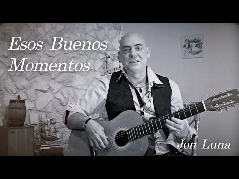 Jon Luna - Esos Buenos Momentos (VIDEOCLIP)