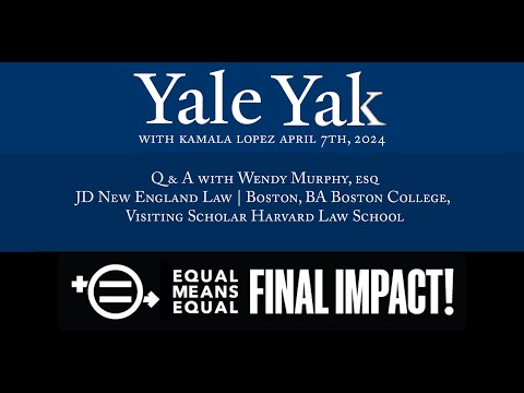 Yale Yak Q & A with EME President Kamala Lopez & Attorney Wendy Murphy
about the ERA +FINAL IMPACT