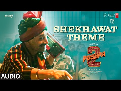 PUSHPA 2 THE RULE: "SHEKHAWAT THEME" | ALLU ARJUN | SUKUMAR | DSP | RASHMIKA | FAHADH FAASIL