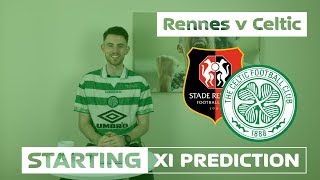 Rennes v Celtic | Starting XI Prediction