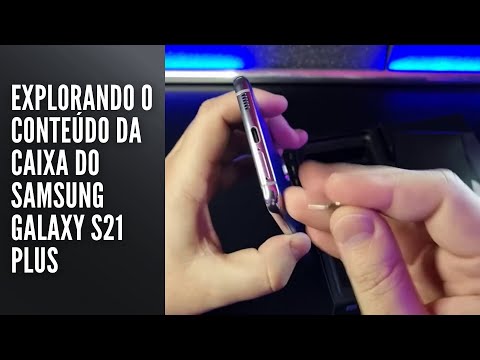 Abrindo a caixa do Samsung Galaxy S21 Plus