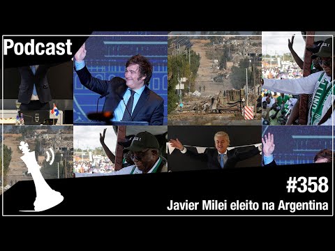 Xadrez Verbal Podcast #358 - Javier Milei Eleito na Argentina