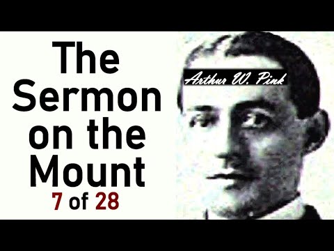 The Sermon on the Mount 7 of 28 - A. W. Pink Chistian Audio Book