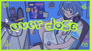 overdose/なとり covered by 蒼輪ちなみ