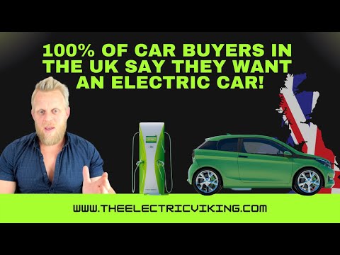 100% of car buyers in the UK say they want an electric car!