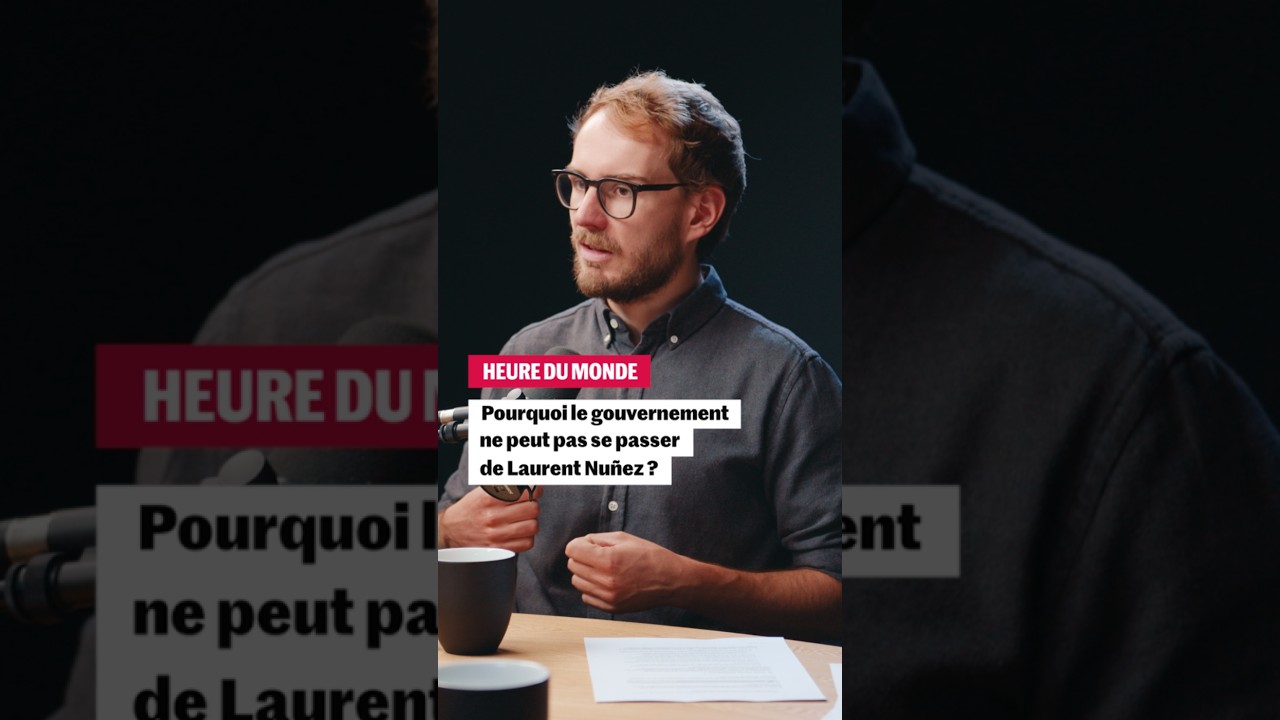« Le gouvernement ne peut pas se passer de Laurent Nuñez »