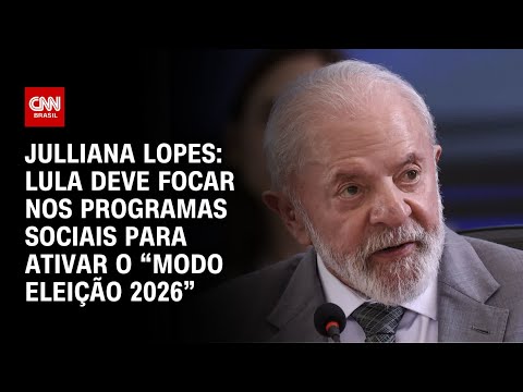 ​Julliana Lopes: Lula deve focar nos programas sociais para ativar o “modo eleição 2026” | CNN ARENA