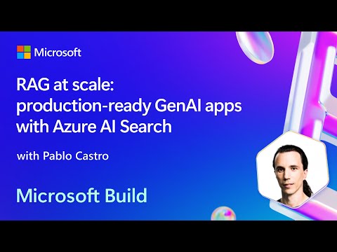 RAG at scale: production-ready GenAI apps with Azure AI Search | BRK108