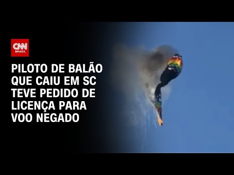 ​Queda de balão em SC: piloto teve pedido de licença para voo negado | LIVE CNN