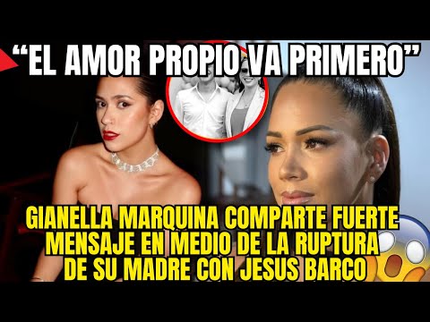 GIANELLA MARQUINA EXPL0TA TRAS RUPTURA DE SU MADRE CON JESUS BARCO Y DEJA MENSAJE FUERTE