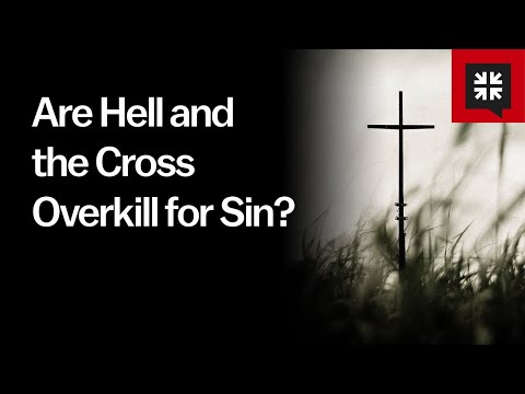 Are Hell and the Cross Overkill for Sin? // Ask Pastor John