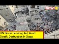 UN Backs Boosting Aid | Amid Death, Destruction In Gaza | NewsX