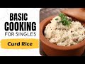 Lesson 5 | How to make Curd Rice | दही चावल | Basic Recipes | Basic Cooking for Singles