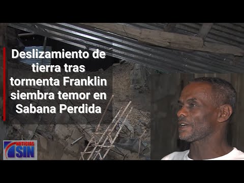 Deslizamiento de tierra tras tormenta Franklin siembra temor en Sabana Perdida