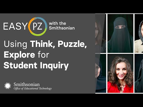 Easy PZ with the Smithsonian: Think / Puzzle / Explore (Focus: Student Inquiry)