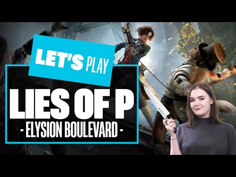 Let's Play LIES OF P PS5 PART 2 - ELYSION BOULEVARD - Lies Of P PS5 Gameplay