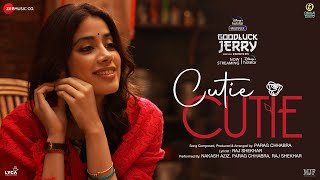 Cutie Cutie – Nakash Aziz, Parag Chhabra & Raj Shekhar ft Janhvi Kapoor (Goodluck Jerry) Video HD