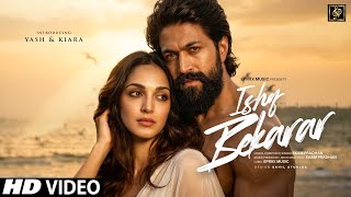 New Hindi Song | Ishq Bekarar | Yash, Kiara Advani | New Romantic Song