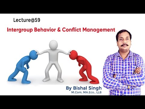 Intergroup Behavior & Conflict Management II Business Management II Lecture@59 II By Bishal Singh