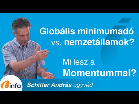 Globális minimumadó vs. nemzetállamok? Mi lesz a Momentummal? Schiffer András, InfoRádió Aréna